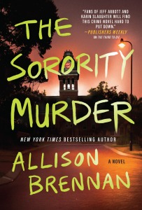 THE SORORITY MURDER by Allison Brennan