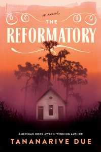 THE REFORMATORY by Tananarive Due book cover: light to dark orange gradient cover with a large tree behind a solo white cabin