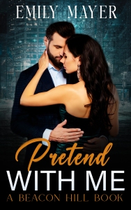 PRETEND WITH ME by Emily Mayer book cover featuring a white male and female embracing with the female facing the male and wearing a strapless dark-colored dress, the male has hands around her waist and is wearing a black suit with a light-colored dress shirt, both have dark brown hair